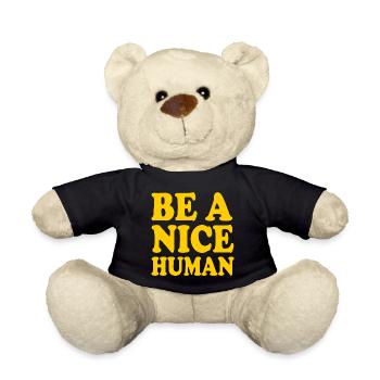 Be a nice human - Teddy Bear - black - Front