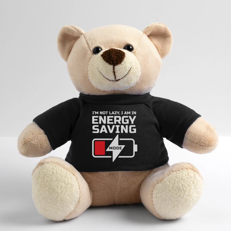 I'M NOT LAZY, I AM ENERGY SAVING MODE Teddy Bear