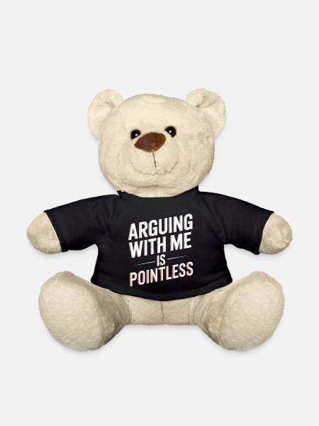 Mit mir zu streiten ist sinnlos - Teddy - Schwarz