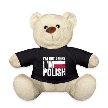 I'm Not Angry I'm Polish Poland Flag Polish - Teddy Bear - black - Front