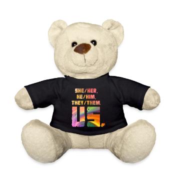 She/Her, He/Him, They/Them. Us. - Teddy Bear - black - Front
