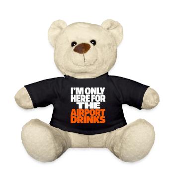 I'm Only Here For The Airport Drinks Urlaub Spruch - Teddy - Schwarz - Vorne