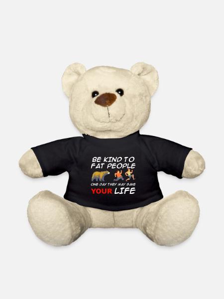 Sei nett zu dicken Menschen, sie retten Leben - Teddy - Schwarz