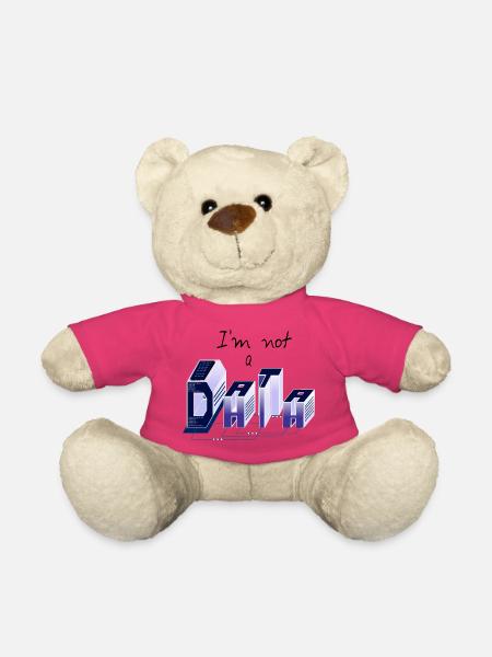 I am not a DATA - Teddy Bear - pink
