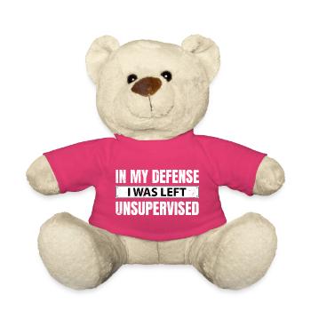 In my Defense I was left unsupervised - Teddy Bear - pink - Front