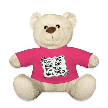 Quiet The Mind And The Soul Will Speak Ruhe Spruch - Teddy Bear - pink - Front