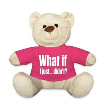 What if I Didn't — ND Masking Burnout - Teddy Bear - pink - Front