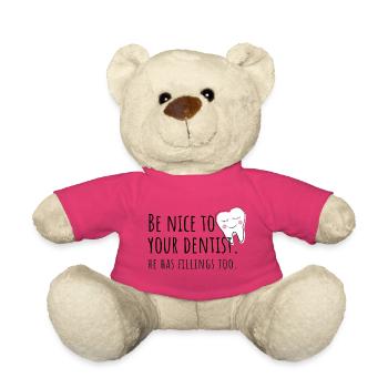 Soyez gentil avec votre dentiste - il a aussi des obturations! - Nounours - rose - Devant