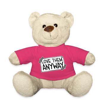 Love Them Anyway Inspirierend Bedingungslose Liebe - Teddy - Pink - Vorne