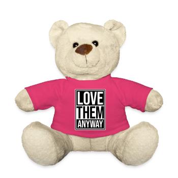 Love Them Anyway Inspirierend Bedingungslose Liebe - Teddy - Pink - Vorne