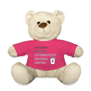Ich kam. Ich sah. Ich brauchte erstmal Kaffee. - Teddy - Pink - Vorne