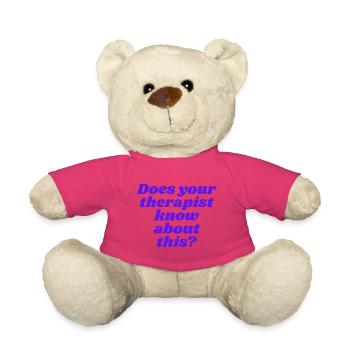 Does your therapist know about this? - Teddy Bear - pink - Front