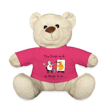Die Dinge, die wir tun | Künstlerzitat - Teddy - Pink - Vorne