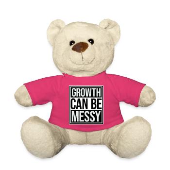 Growth Can Be Messy Personal Growth Quote Logo - Teddy Bear - pink - Front