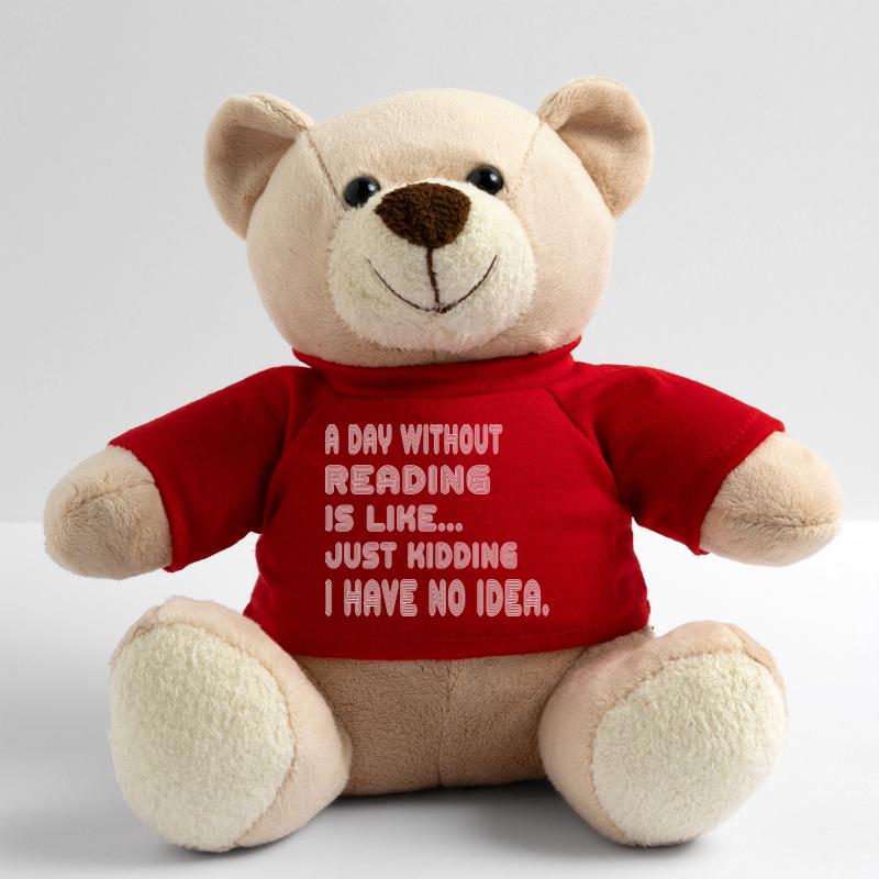 A Day Without Reading Teddy Bear