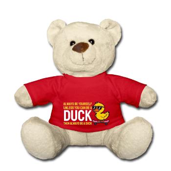 Always Be Yourself Unless You Can Be A Duck Duck - Teddy Bear - red - Front