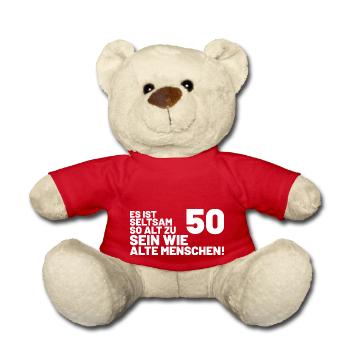 50. Geburtstag Spruch - Es ist seltsam so alt - Teddy - Rot - Vorne