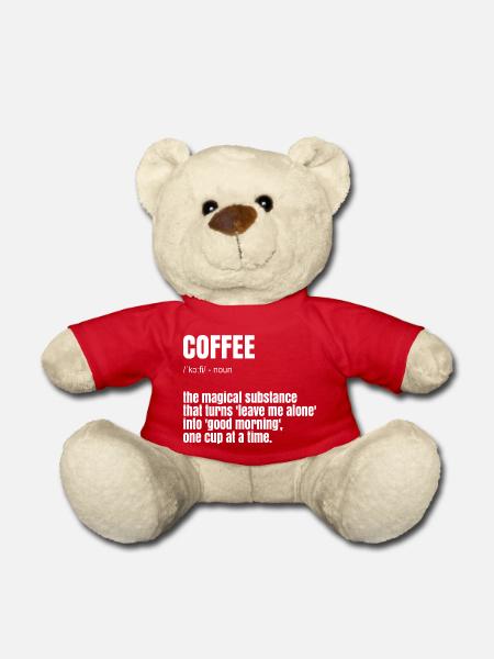Funny Coffee Saying - Teddy Bear - red
