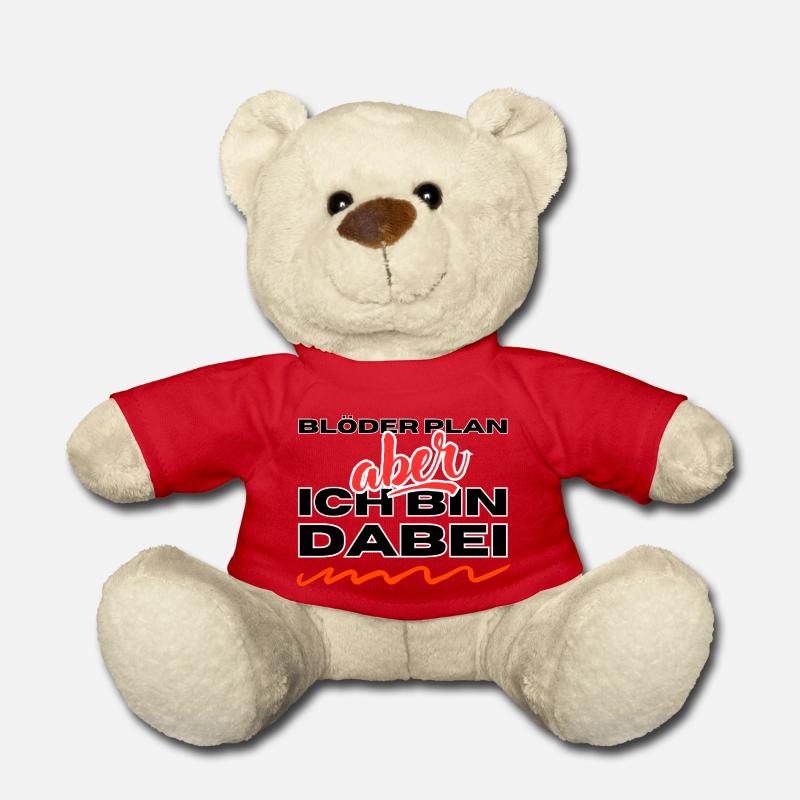 Stupid plan - but - I'm in it - Teddy Bear - red