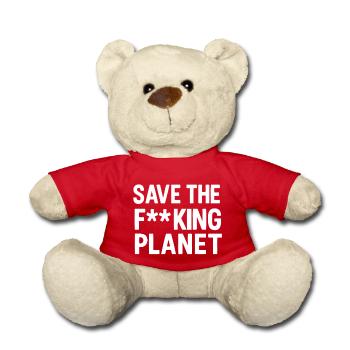 Save the fucking planet white - Teddy Bear - red - Front