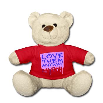 Love Them Anyway Inspirierend Bedingungslose Liebe - Teddy - Rot - Vorne
