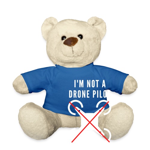I'M NOT A DRONE PILOT - Nalle