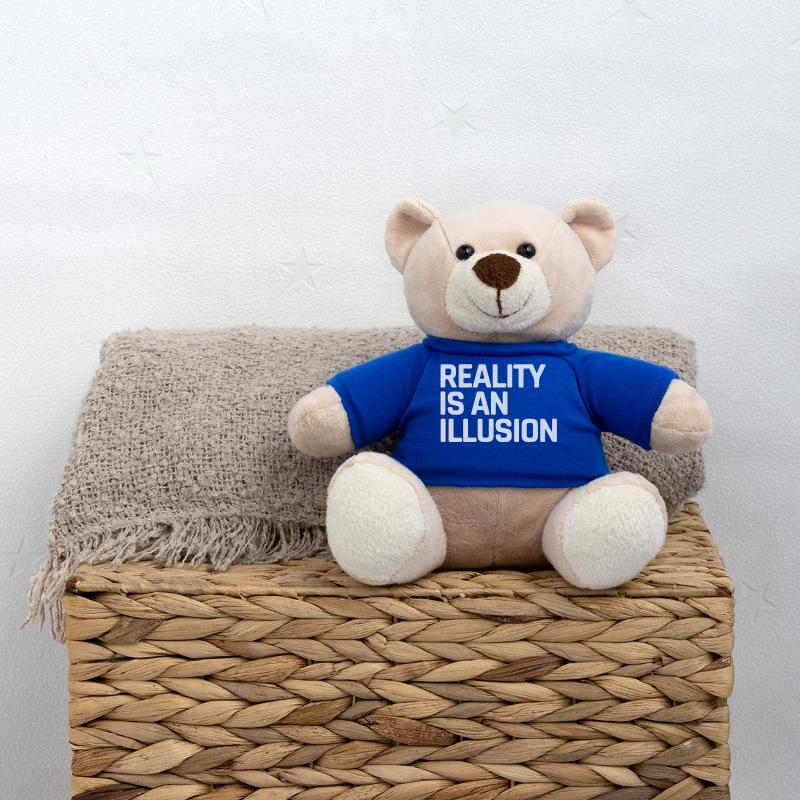 La réalité est une illusion Nounours