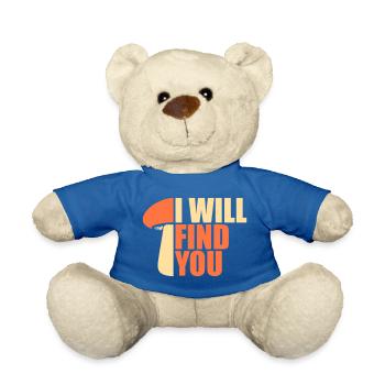 Pilz I Will Find You Lustig Humor Spruch - Teddy Bear - royal blue - Front