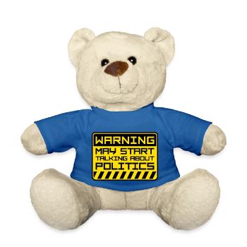Funny Warning May Start Talking About Politics - Teddy Bear - royal blue - Front