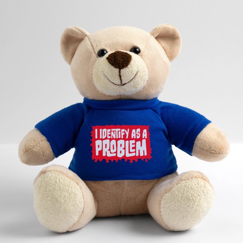 I Identify as a Problem Statement Cheeky Rebellious Teddy Bear