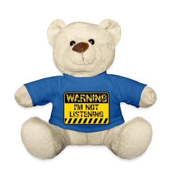 Warning Sign Sorry I'm Not Listening Funny Humor - Teddy Bear - royal blue - Front