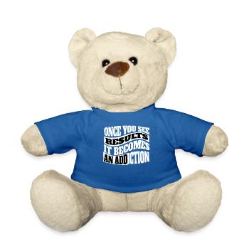 As soon as you see results, it becomes an addiction - Teddy Bear - royal blue - Front