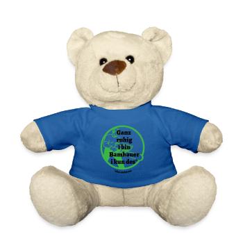 Ganz ruhig ... Bamhauer - bayerischer Spruch - Teddy - Königsblau - Vorne
