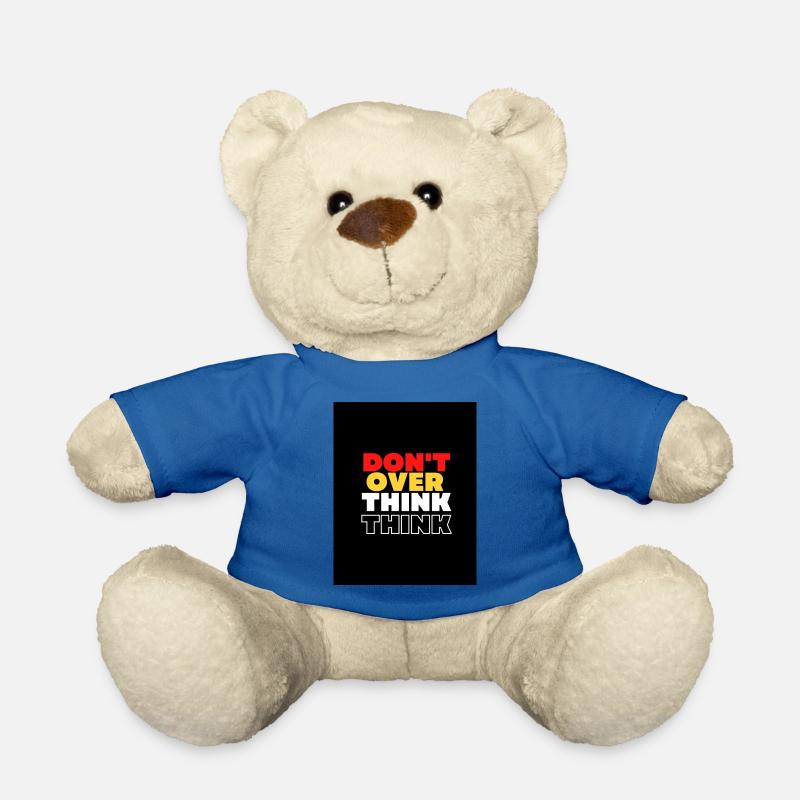 DON'T OVER THINK - Teddy Bear - royal blue