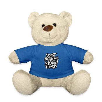 Folge mir nicht, ich mache dumme Dinge, weiß - Teddy - Königsblau - Vorne