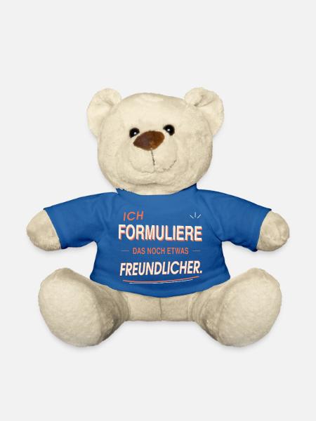 Ich formuliere das noch etwas freundlicher - Teddy - Königsblau