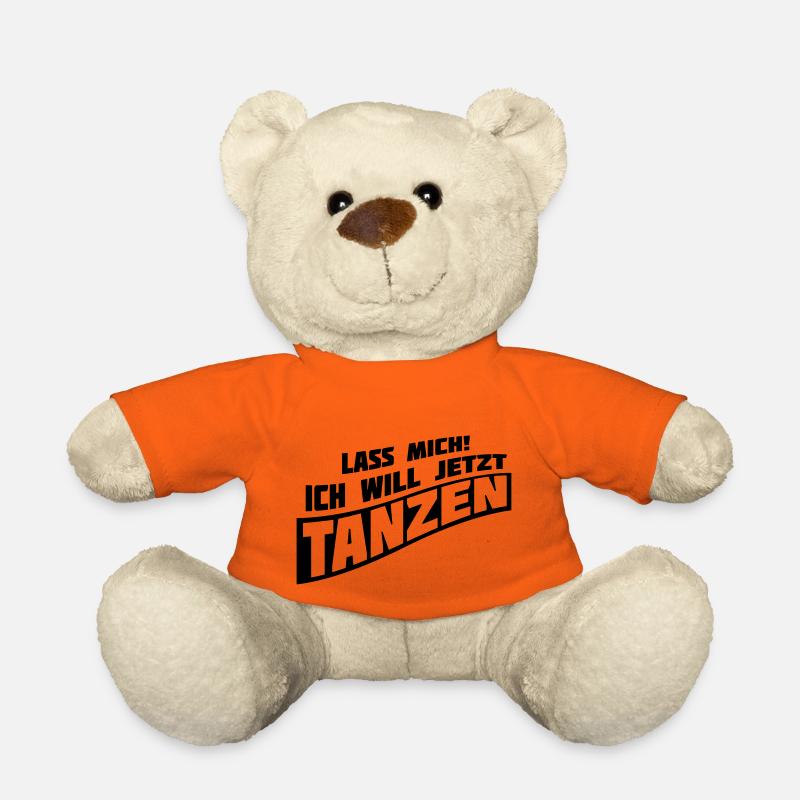 lass mich ich will jetzt tanzen Spruch Club feiern - Teddy - Goldorange