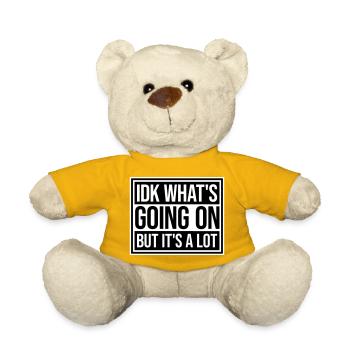 Idk What's Going On But It's A Lot Overwhelmed - Teddy Bear - sun yellow - Front