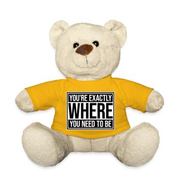 You're Exactly Where You Need To Be Inspiring - Teddy Bear - sun yellow - Front