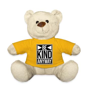 Be Kind Anyway Friendliness Statement Saying - Teddy Bear - sun yellow - Front