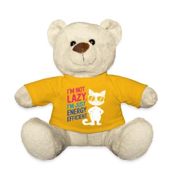 I'm Not Lazy, I'm Just Energy Efficient - Teddy Bear - sun yellow - Front