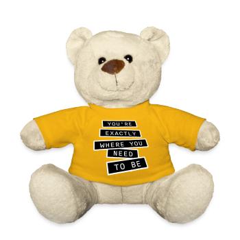 You're Exactly Where You Need To Be Inspiring - Teddy Bear - sun yellow - Front