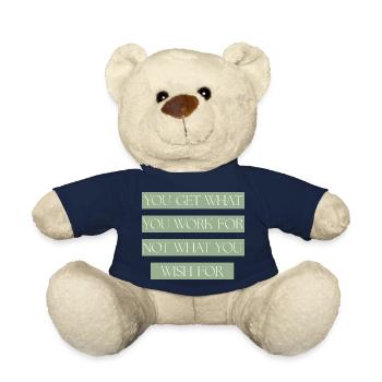 Du bekommst, wofür du arbeitest, nicht das, was du dir wünschst - Teddy - French Navy - Vorne