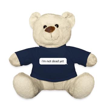 Ich bin noch nicht tot. Lustiges Nachrichtenmem - Teddy - French Navy - Vorne