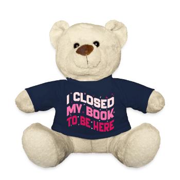 Ich habe mein Buch geschlossen, um hier zu sein und Bücherwurm lustig zu lesen - Teddy - French Navy - Vorne