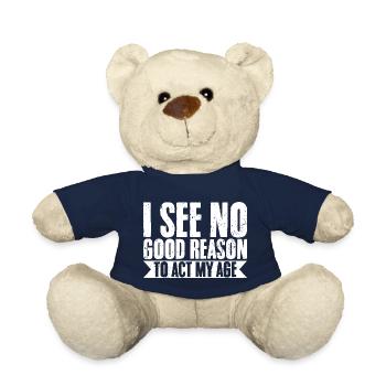 I See No Good Reason To Act My Age Sarcastic - Teddy Bear - french navy - Front