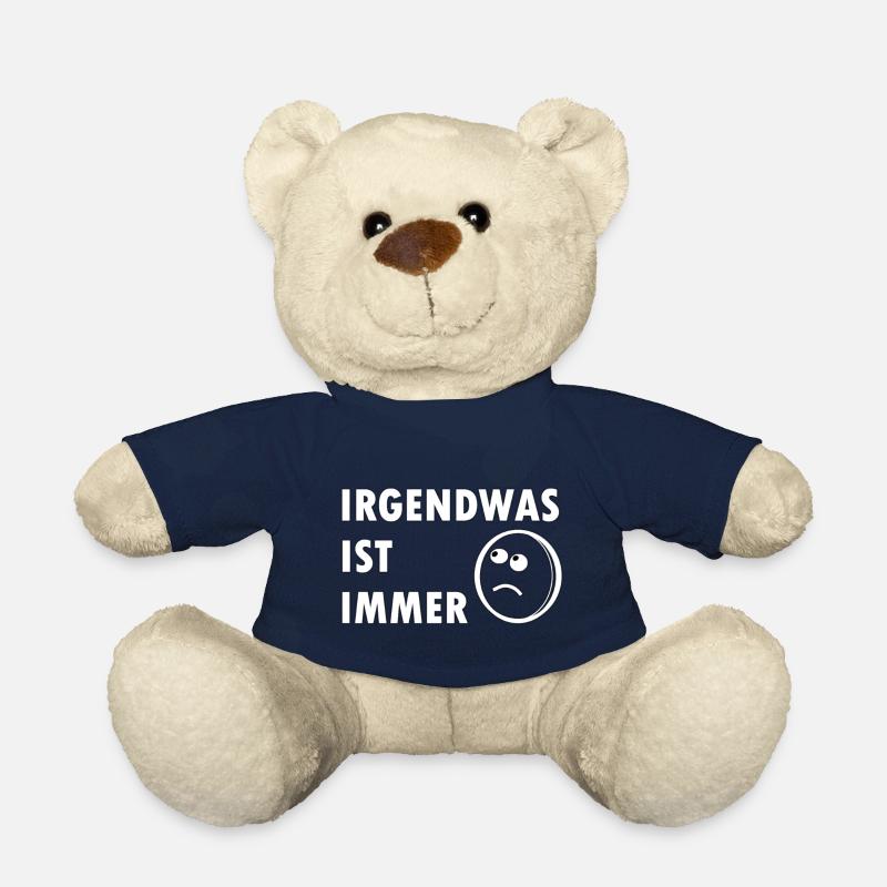 Irgendwas ist immer,Geschenk,lustig,cool,trend, - Teddy - French Navy