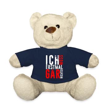ICH MUSS ERSTMAL GAR NICHTS Geschenkidee - Teddy - French Navy - Vorne