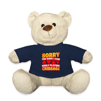 Sorry For What I Said While Playing Cribbage - Teddy Bear - french navy - Front