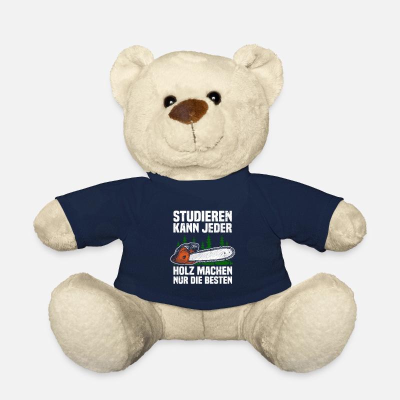 Studieren kann jeder Holz machen Forst - Teddy - French Navy